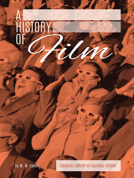 Title details for History of Film by M. M. Eboch - Available